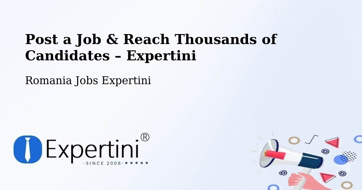 Post a Job in Spanţov – Hire the Right Talent - Spanţov, Romania Jobs Expertini