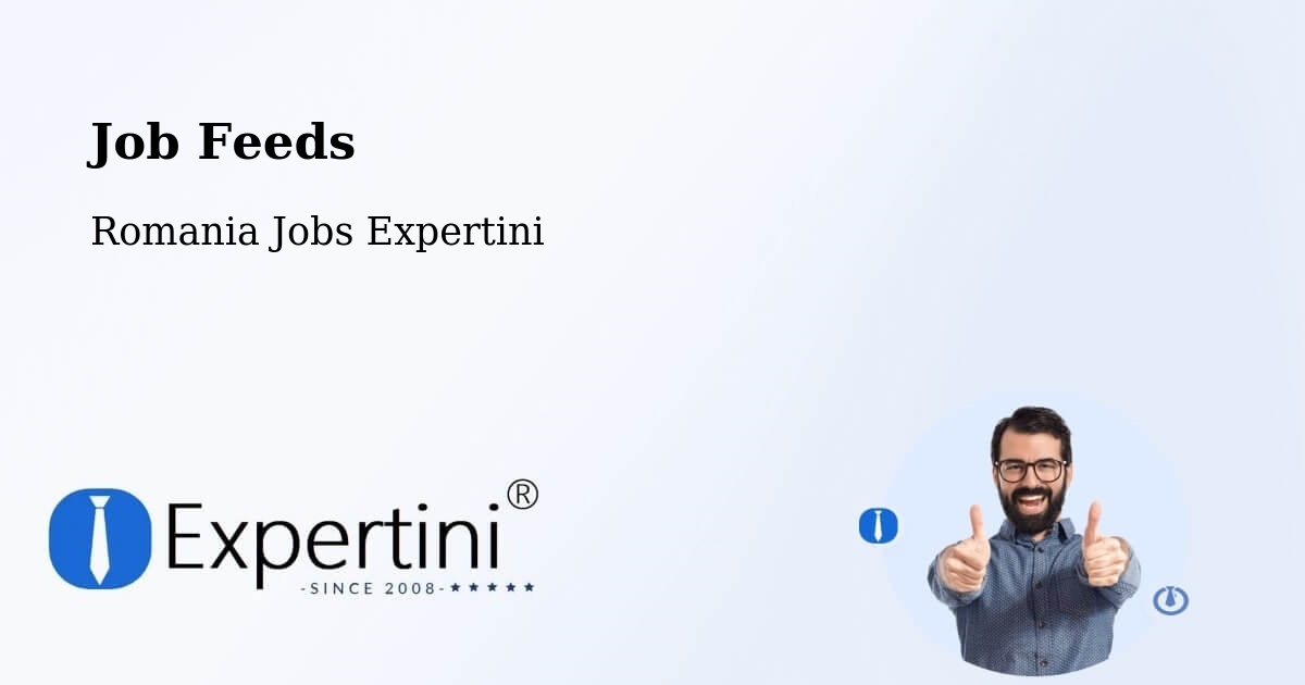 Job Listings Feed – Spanţov - Romania Jobs Expertini