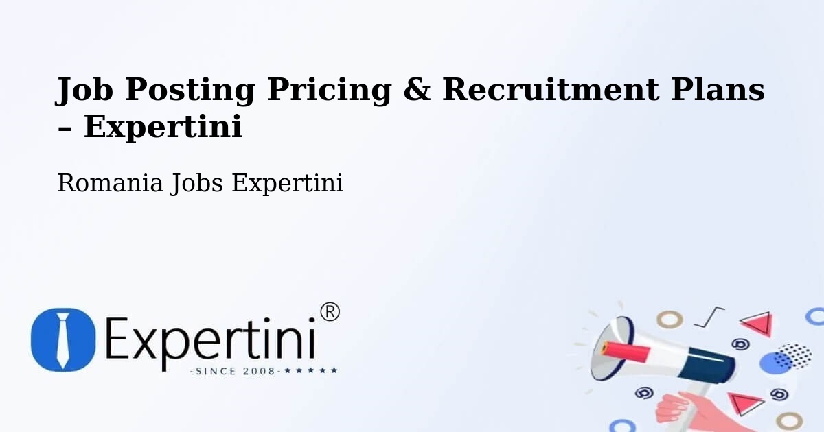 Job Posting Pricing & Recruitment Plans – Spanţov - Spanţov, Romania Jobs Expertini