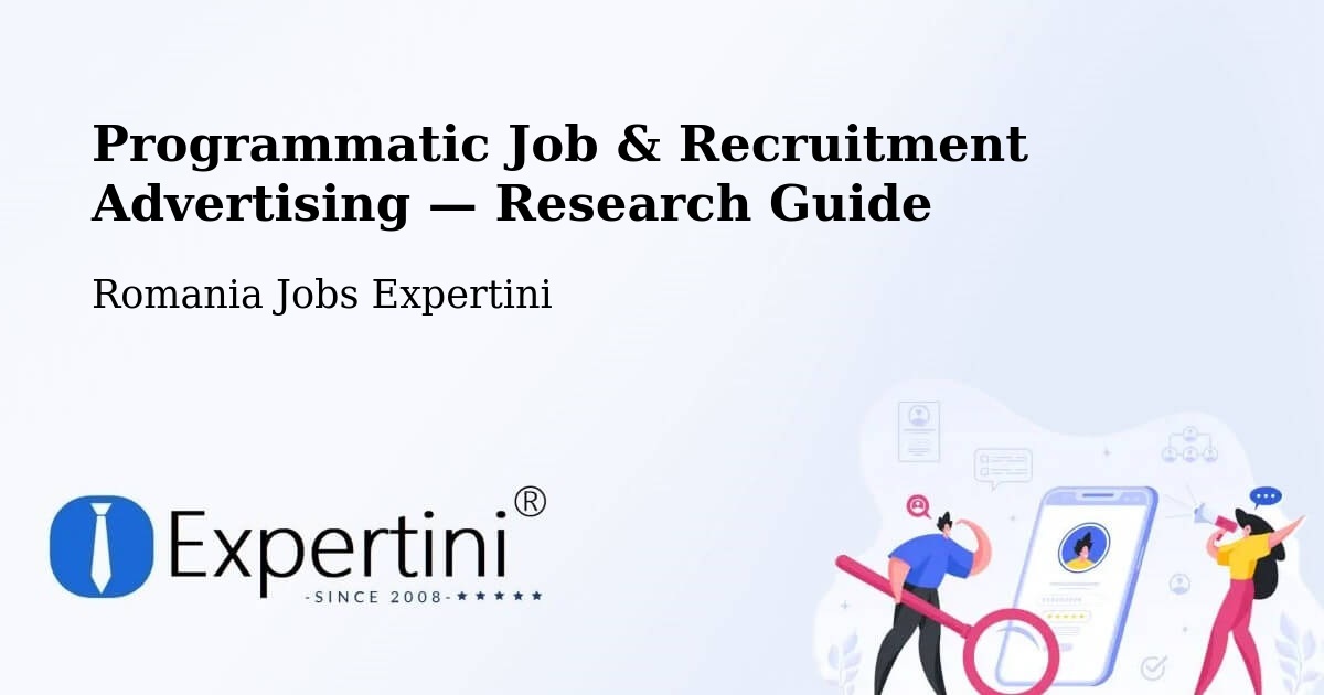 Programmatic Job & Recruitment Advertising — Research Guide – Spanţov